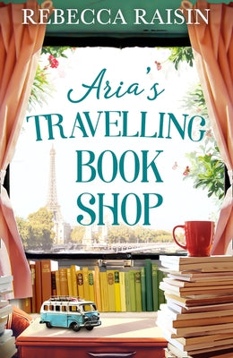 Aria's Travelling Book Shop by Raisin, Rebecca