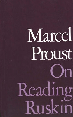 On Reading Ruskin by Proust, Marcel