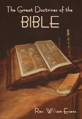 The Great Doctrines of the Bible by Evans, William