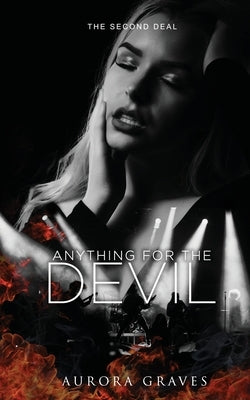 Anything for the Devil: The Second Deal by Graves, Aurora