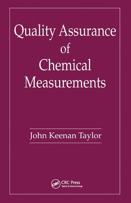 Quality Assurance of Chemical Measurements by Taylor, John K.