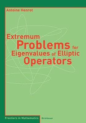 Extremum Problems for Eigenvalues of Elliptic Operators by Henrot, Antoine