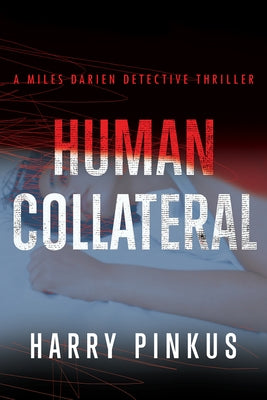 Human Collateral: Volume 1 by Pinkus, Harry