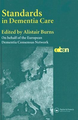 Standards in Dementia Care by Burns, Alistair