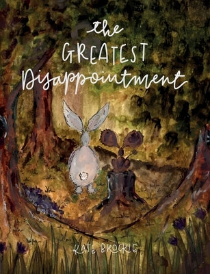 The Greatest Disappointment by Brockie, Kate