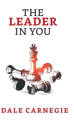 The Leader in You by Carnegie, Dale