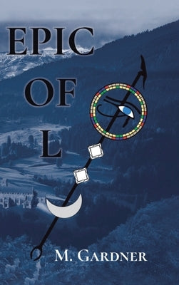 Epic of L: Book 1 by Gardner, M.