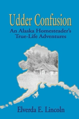 Udder Confusion by Lincoln, Elverda