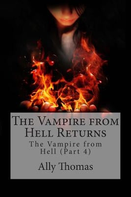 The Vampire from Hell (Part 4) - The Vampire from Hell Returns by Thomas, Ally