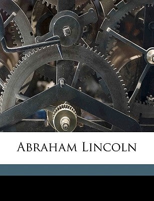 Abraham Lincoln by Brownell, Henry Howard