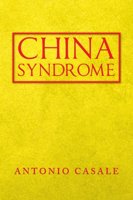 China Syndrome by Casale, Antonio