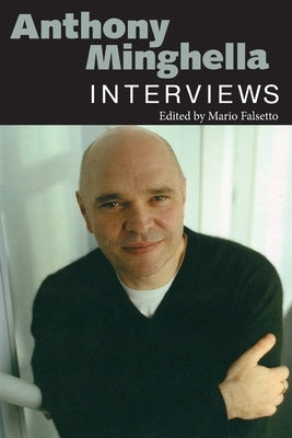 Anthony Minghella: Interviews by Falsetto, Mario