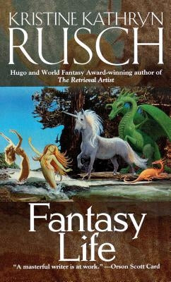 Fantasy Life by Rusch, Kristine Kathryn