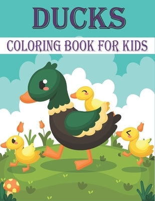 Ducks Coloring Book For Kids: 50 Unique Duck Coloring Pages for Kids by Publications, Rr