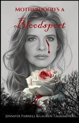 Motherhood's a Bloodsport by Parnell, Jennifer