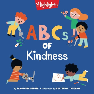 ABCs of Kindness: Everyday Acts of Kindness, Inclusion, and Generosity from A to Z, Read-Aloud ABC Kindness Board Book for Toddlers and by Berger, Samantha