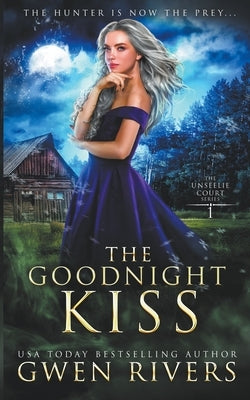 The Goodnight Kiss by Rivers, Gwen