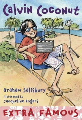Calvin Coconut #9: Extra Famous by Salisbury, Graham