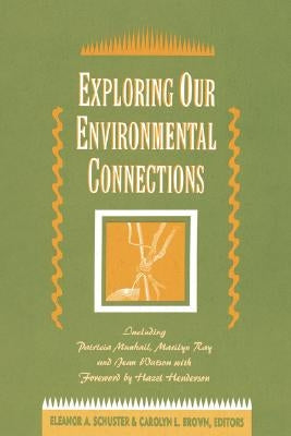 Exploring Our Environmental Connections: . by Schuster, Eleanor A.