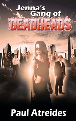 Jenna's Gang of Deadheads by Atreides, Paul