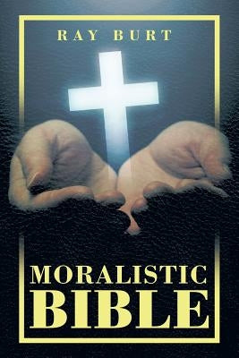 Moralistic Bible by Burt, Ray