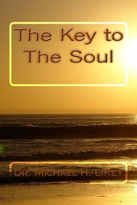 Dr. Michael's The Key to the Soul by Likey Ph. D., Michael H.