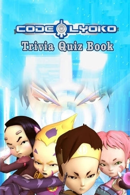 Code Lyoko: Trivia Quiz Book by Ruiz, Jack