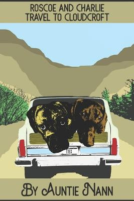 Roscoe and Charlie: Travel to Cloudcroft by Nann, Auntie