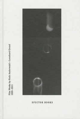 Ruth Anderwald & Leonhard Grond: Hasn't It Been a Great Journey So Far?: Film Works by Ruth Anderwald and Leonhard Grond, 1999-2013 by Anderwald, Ruth