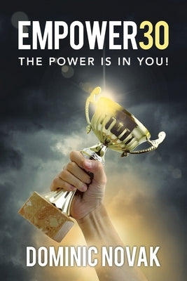 Empower30: The Power Is in You! by Novak, Dominic