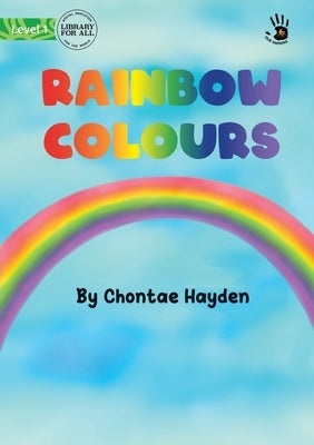 Rainbow Colours - Our Yarning by Hayden, Chontae