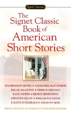 The Signet Classic Book of American Short Stories by Raffel, Burton