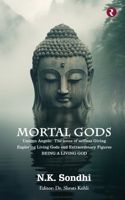 Mortal Gods by Sondhi, N. K.
