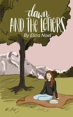 Dawn and the Letters by Noel, Eliza