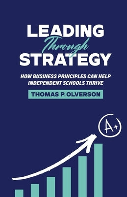 Leading through Strategy by Olverson, Tom