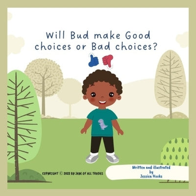 Will Bud make Good choices or Bad choices? by Hooks, Jessica