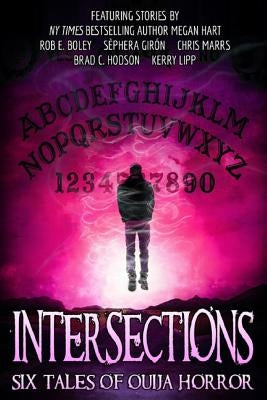 Intersections: Six Tales of Ouija Horror by Giron, Sephera