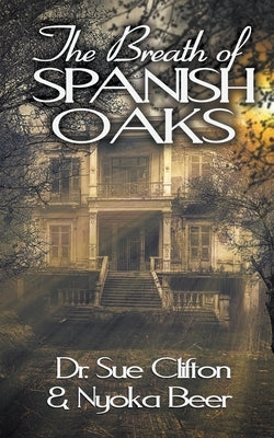 The Breath of Spanish Oaks by Clifton, Sue
