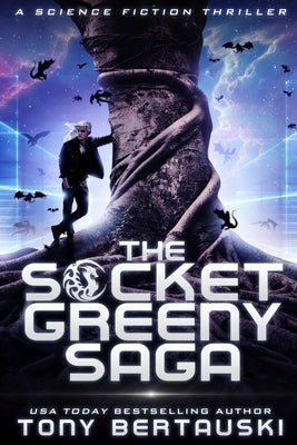 The Socket Greeny Saga: A Science Fiction Adventure by Bertauski, Tony