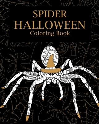 Spider Halloween Coloring Book: Halloween Coloring Books for Spider Lovers, Spider Patterns Zentangle by Paperland