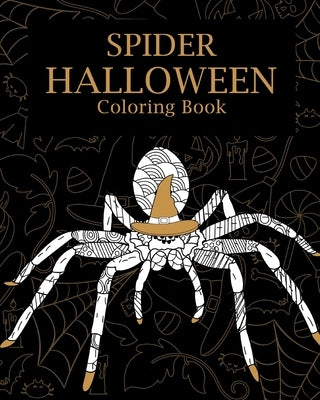 Spider Halloween Coloring Book: Halloween Coloring Books for Spider Lovers, Spider Patterns Zentangle by Paperland