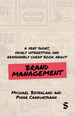 A Very Short, Fairly Interesting and Reasonably Cheap Book about Brand Management by Beverland, Michael