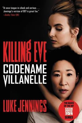 Killing Eve: Codename Villanelle by Jennings, Luke