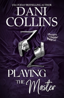 Playing The Master: A Steamy Lessons in Love Romance by Collins, Dani