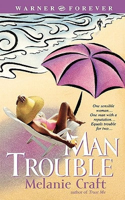 Man Trouble by Craft, Melanie