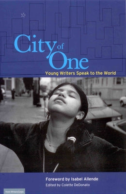 City of One: Young Writers Speak to the World by Dedonato, Colette