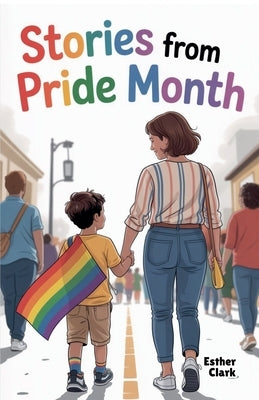 Stories from Pride Month by Clark, Esther