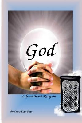 God Life without Religion by Pina Pena, Omar