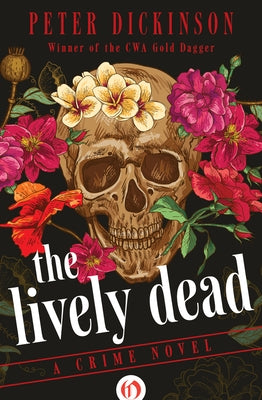 The Lively Dead: A Crime Novel by Dickinson, Peter