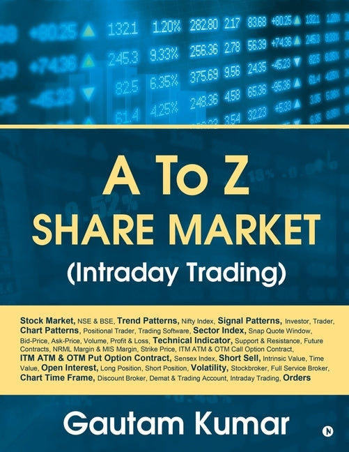A To Z Share Market (Intraday Trading) by Gautam Kumar